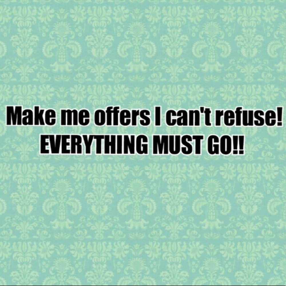 ACCEPT ALL OFFERS !!!